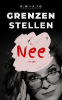 Grenzen stellen en nee zeggen - Rubin Alaie - ebook