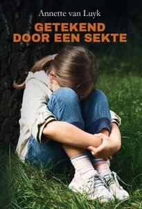 Getekend door een sekte - Annette van Luyk - ebook