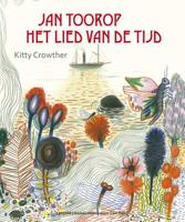 Jan Toorop - Het lied van de tijd - Kitty Crowther - Hardcover (9789025869519)