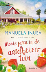 Mooie jaren in de aardbeientuin - Manuela Inusa - ebook