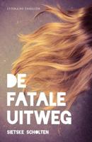 De fatale uitweg - Sietske Scholten - eBook (9789492270016)
