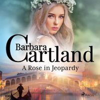 A Rose in Jeopardy (Barbara Cartland’s Pink Collection 100) - thumbnail