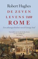 De zeven levens van Rome - Robert Hughes - ebook