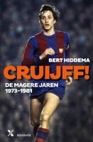 Cruijff! De magere jaren 1973-1982 - Bert Hiddema - eBook (9789401608572)