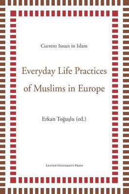 Everyday life practices of Muslims in Europe - - ebook