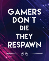 Poster - Gamer Quotes / Gamer's dont die they Respawn - thumbnail