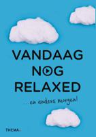 Vandaag nog relaxed (Paperback) - thumbnail