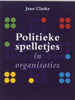 Politieke spelletjes in organisaties - Jane Clarke - ebook