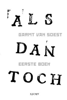ALS dan toch - Eerste boek - Garmt van Soest - ebook