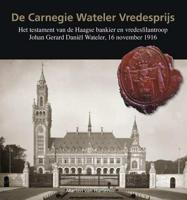 De Carnegie Wateler vredesprijs - Marten van Harten - Hardcover (9789460100635)