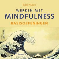 Werken met mindfulness Basisoefeningen