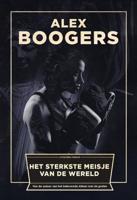 Het sterkste meisje van de wereld - Alex Boogers - eBook (9789057594861)