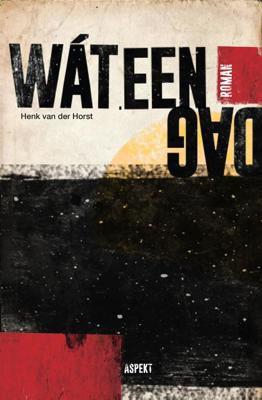 Wat een dag - Henk van der Horst - ebook