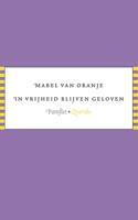 In vrijheid blijven geloven - Mabel van Oranje - ebook