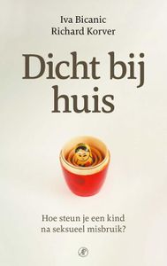 Dicht bij huis - Iva Bicanic, Richard Korver - ebook