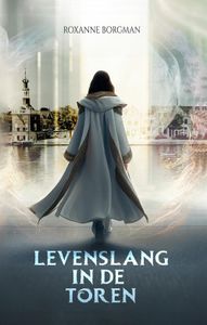 Levenslang in de Toren - Roxanne Borgman - ebook