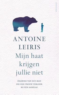 Mijn haat krijgen jullie niet - Antoine Leiris - Paperback (9789045032832)