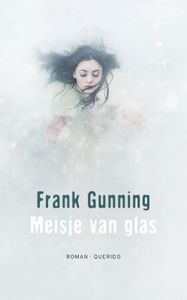 Meisje van glas - Frank Gunning - ebook