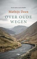Over oude wegen - Mathijs Deen - Paperback (9789400405158)