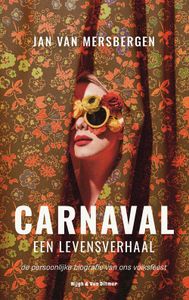 Carnaval, een levensverhaal - Jan van Mersbergen - ebook