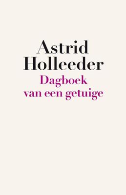 Dagboek van een getuige - Astrid Holleeder - eBook (9789044932508)