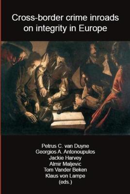 Cross-border crime inroads on integrity in Europe - eBook (9789058507938) Cross-border crime inroads on integrity in Europe - eBook (9789058507938)
