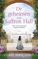 De geheimen van Saffron Hall - Clare Marchant - eBook (9789402761788)