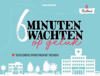 6 Minuten Wachten Op Geluk - Marjan Knippenberg - Paperback (9789491757532)