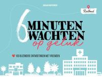 6 Minuten Wachten Op Geluk - Marjan Knippenberg - Paperback (9789491757532)