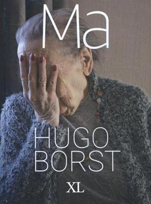 Ma - grote letter uitgave - Hugo Borst - Hardcover (9789046313008) Ma - grote letter uitgave - Hugo Borst - Hardcover (9789046313008)