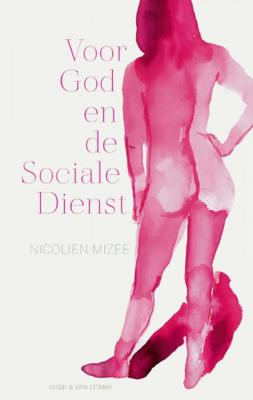 Nicolien Mizee Voor God en de Sociale Dienst Nicolien Mizee Voor God en de Sociale Dienst