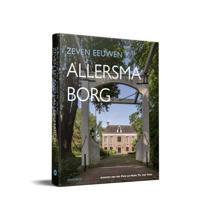 Zeven eeuwen Allersmaborg - Annette van der Post, Henk Th. van Veen - Hardcover (9789056155049)