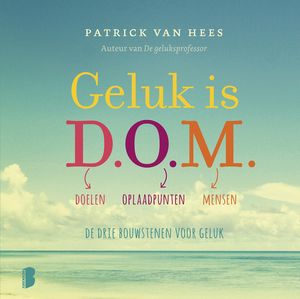 Geluk is D.O.M. - Patrick van Hees - ebook