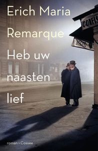 Heb uw naasten lief - Erich Maria Remarque - ebook