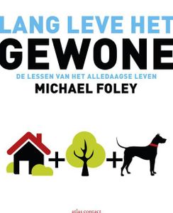 Lang leve het gewone - Michael Foley - ebook