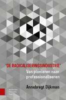 'De radicaliseringsindustrie' - A. Dijkman - Paperback (9789463728539)
