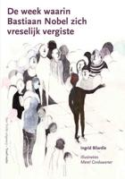 De week waarin Bastiaan Nobel zich vreselijk vergiste - Ingrid Bilardie - Paperback (9789077822593)