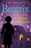 Beatrix en het geheim van Paleis Noordeinde - Eva Philips - ebook