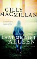 Laat me niet alleen - Gilly Macmillan - ebook