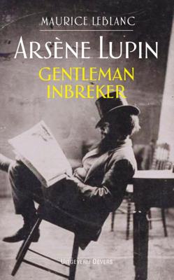 Arsène Lupin 1 - Gentleman inbreker - Maurice Leblanc - Paperback (9789492068026)