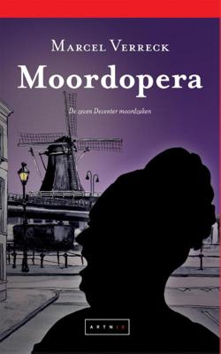 Moordopera - De zeven Deventer moordzaken - Marcel Verreck - Paperback (9789490548193) Moordopera - De zeven Deventer moordzaken - Marcel Verreck - Paperback (9789490548193)