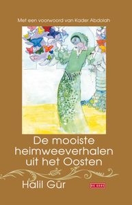 De mooiste heimweeverhalen uit het Oosten - Halil Gur - ebook