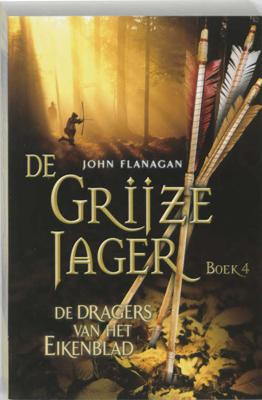 De Grijze Jager 4 - De dragers van het Eikenblad - John Flanagan - Paperback (9789025744069)