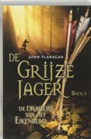 De Grijze Jager 4 - De dragers van het Eikenblad - John Flanagan - Paperback (9789025744069)
