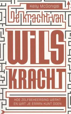 De kracht van wilskracht - Kelly McGonigal - Paperback (9789057123658) De kracht van wilskracht - Kelly McGonigal - Paperback (9789057123658)