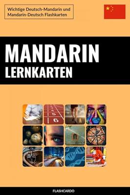 Mandarin Lernkarten: Wichtige Deutsch-Mandarin und Mandarin-Deutsch Flashkarten (German Edition)