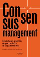 Consensus Management: Social and analytic opportunities in organizations (English Edition)
