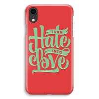 Turn hate into love: iPhone XR Volledig Geprint Hoesje