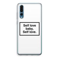 Self love: Huawei P20 Pro Transparant Hoesje