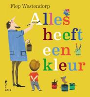 Fiep  Westendorp Alles heeft een kleur